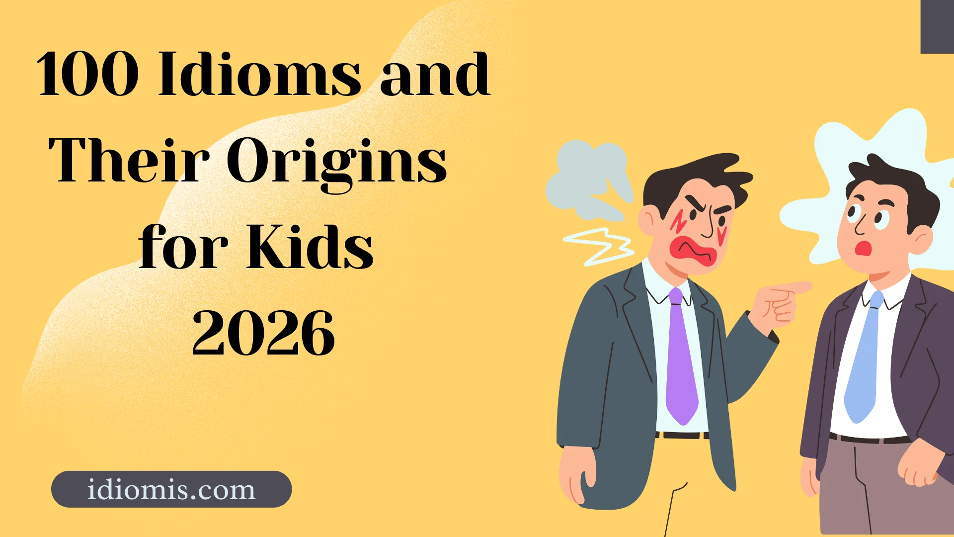 🌟 100 Idioms and Their Origins for Kids 2026