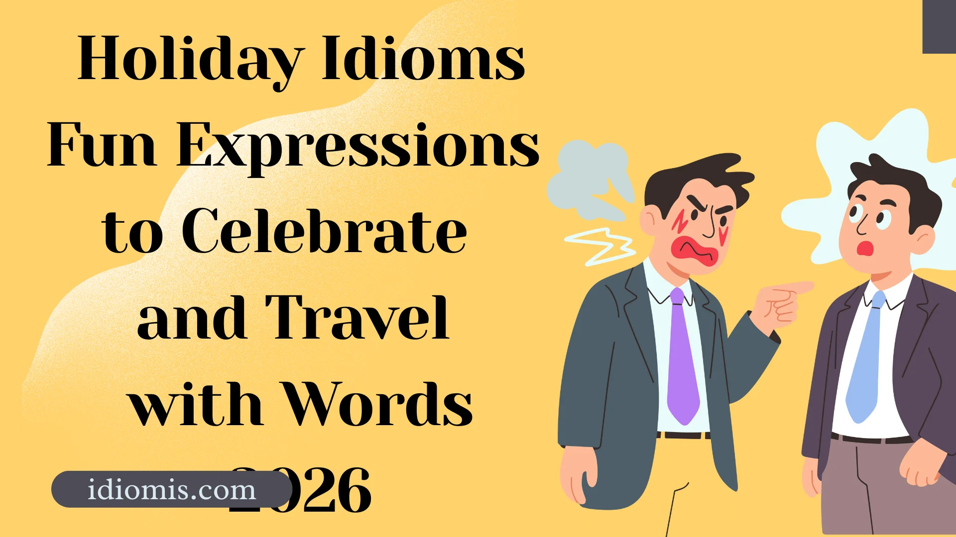🎯 Conclusion Holiday idioms help kids talk about trips, fun, and relaxation in a colorful and exciting way. Using these expressions makes everyday English feel just as cheerful as a holiday itself!