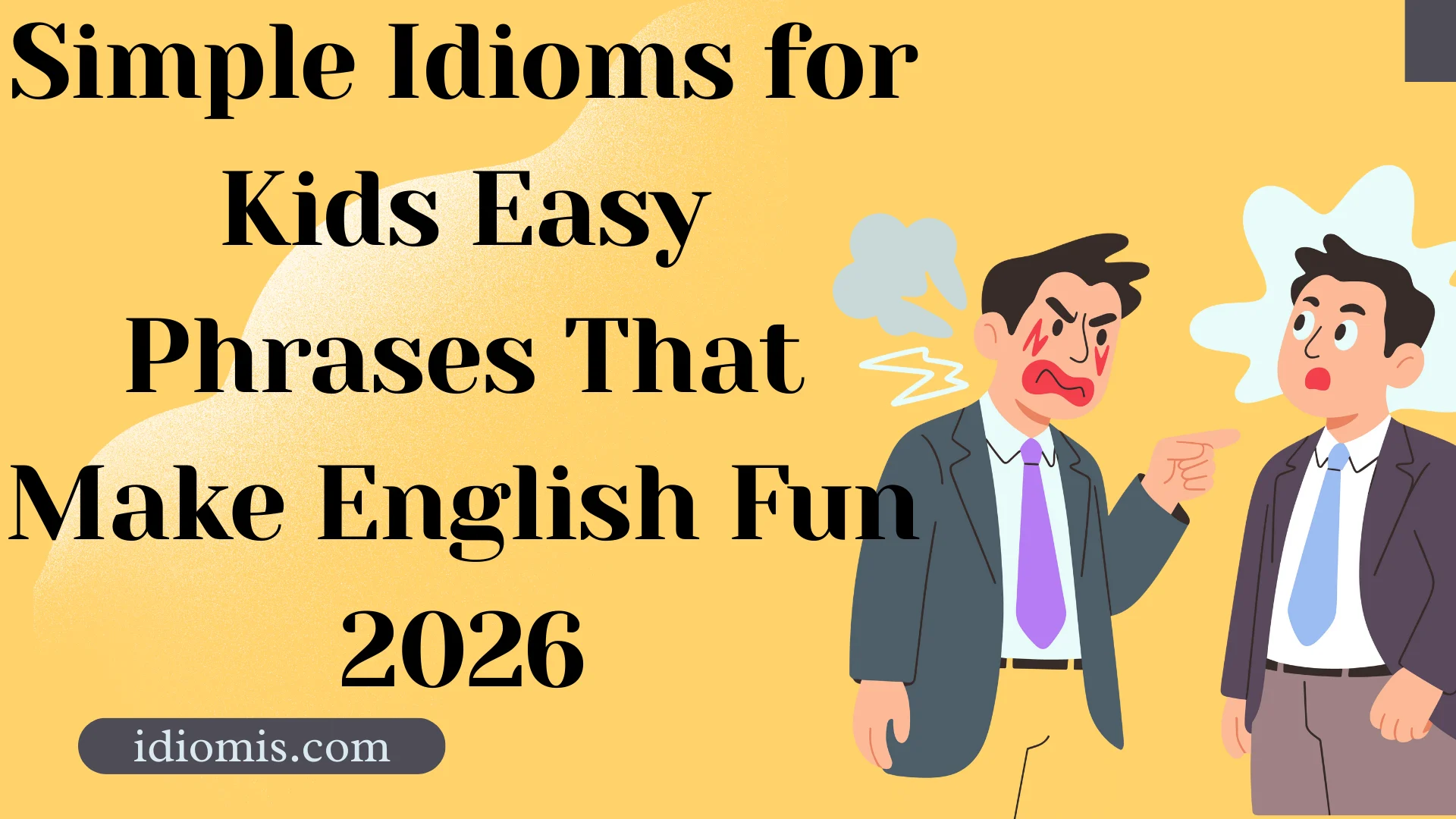 Simple Idioms for Kids: Easy Phrases That Make English Fun!2026