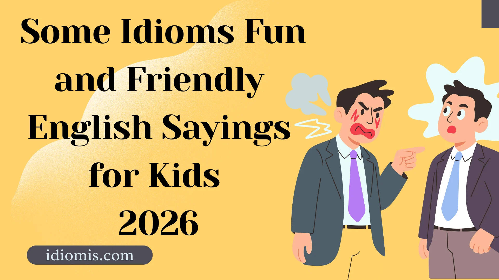 Some Idioms Fun and Friendly English Sayings for Kids